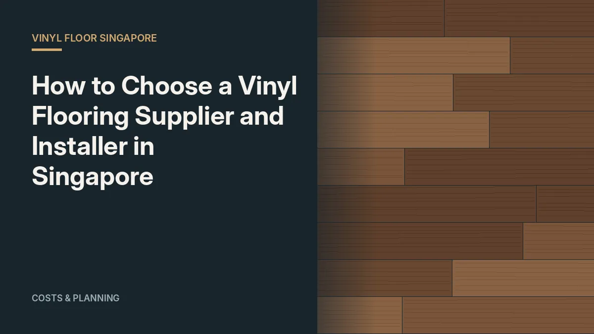 How to Choose a Vinyl Flooring Supplier and Installer in Singapore